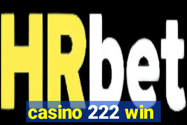 casino 222 win